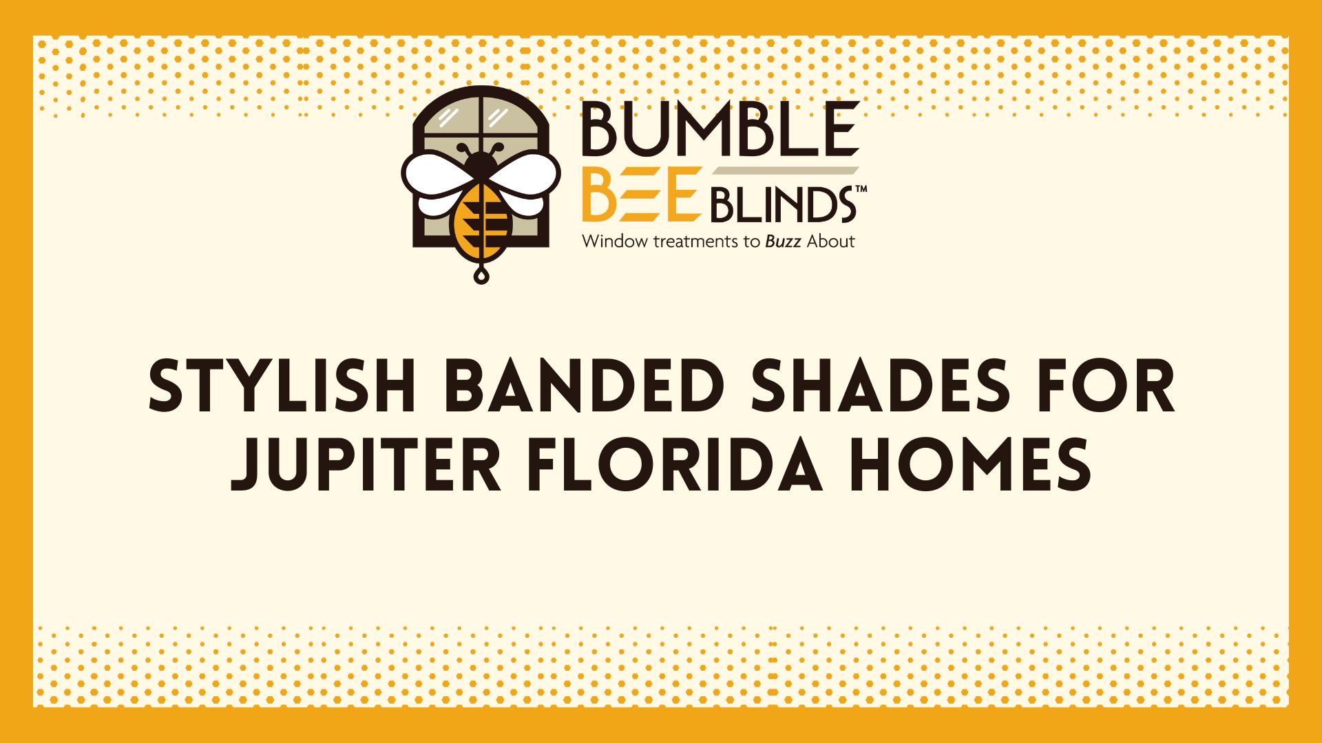 Stylish Banded Shades in Jupiter Florida