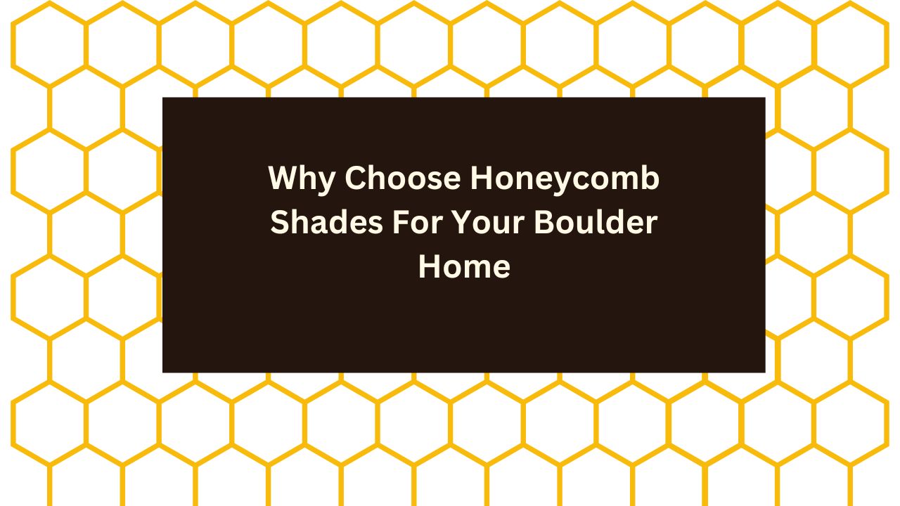 Custom Honeycomb Shades in Boulder